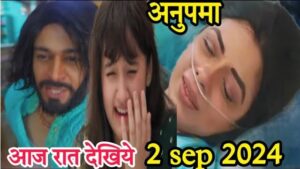 Anupama Written Episode 2nd September 2024